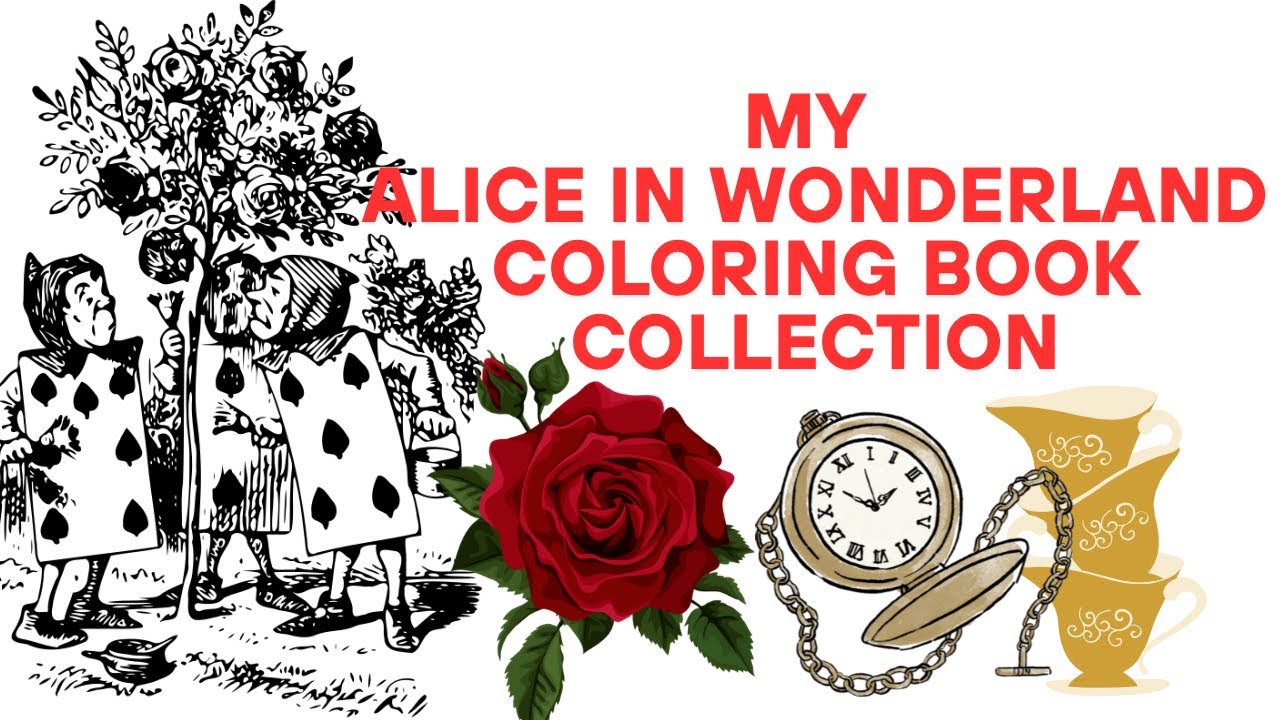 My Alice In Wonderland Coloring Book Collection/ Adult Coloring
