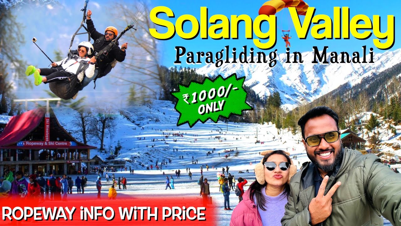 Solang Valley | Places to Visit in MANALI | PARAGLIDING🪂 Under ₹1000/- ONLY | Full Info with COSTING