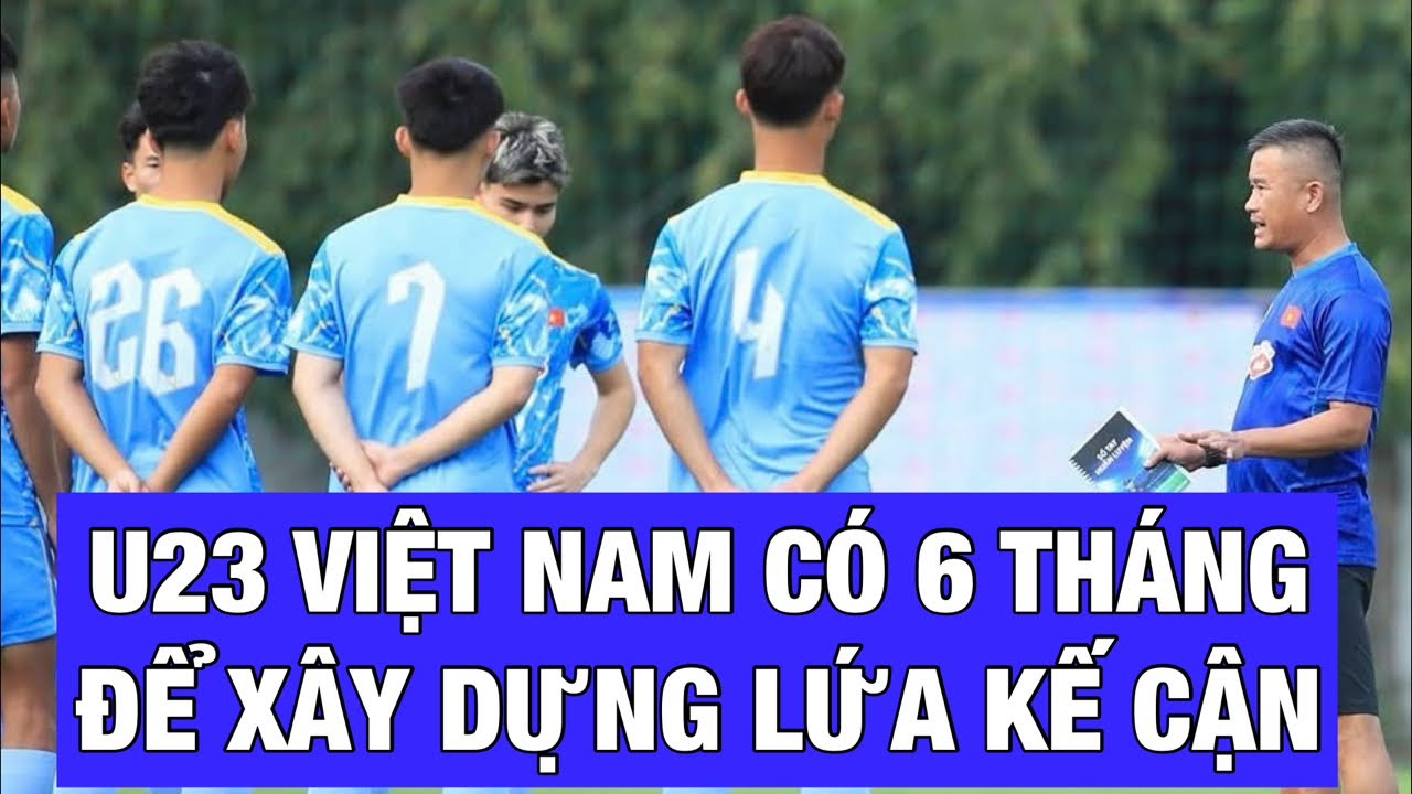 U23 VIỆT NAM CÓ 6 THÁNG XÂY DỰNG LỰC LƯỢNG DỰ ASIAD 2026, NHIỀU ĐẤT DIỄN CHO VIỆT KIỀU