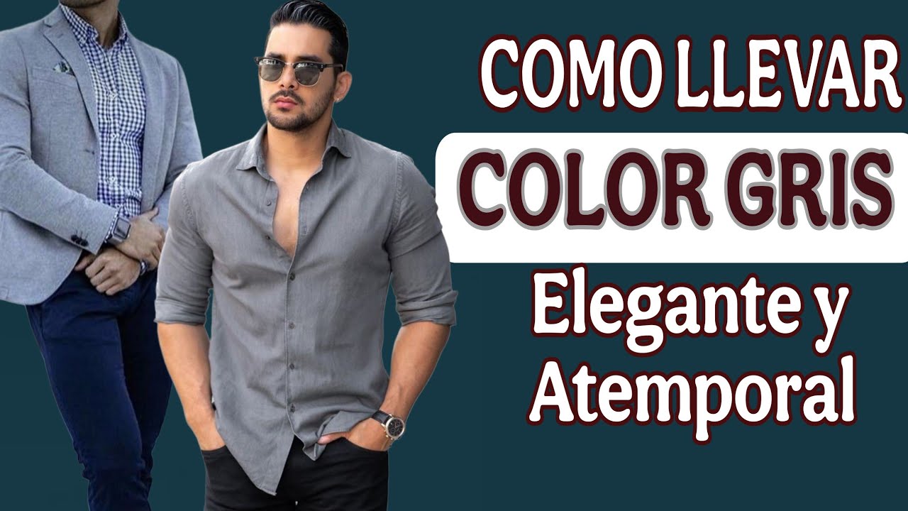 Hombre a la Moda! COMO COMBINAR EL COLOR GRIS Y LLEVARLO CON UN ESTILO ELEGANTE Y ATEMPORAL🩶