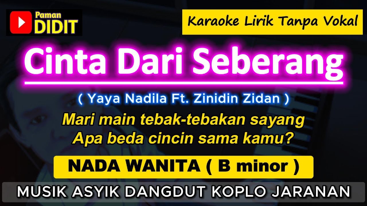 CINTA DARI SEBERANG - Karaoke Nada WANITA / CEWEK ( Zinidin Zidan Feat Yaya Nadila ) Dangdut Koplo