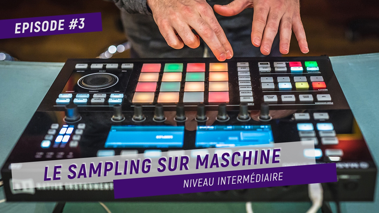 TUTO #3 - LE SAMPLING SUR MASCHINE [ENG. SUB]