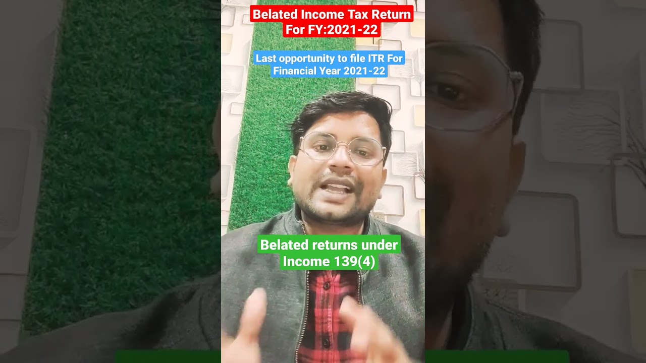 Belated Income Tax Return for Financial Year 2021-22 and Assessment Year 2022-23 | Last Due Date |