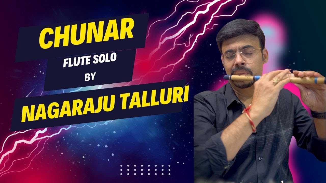chunar | Flute Instrumental | Nagaraju Talluri