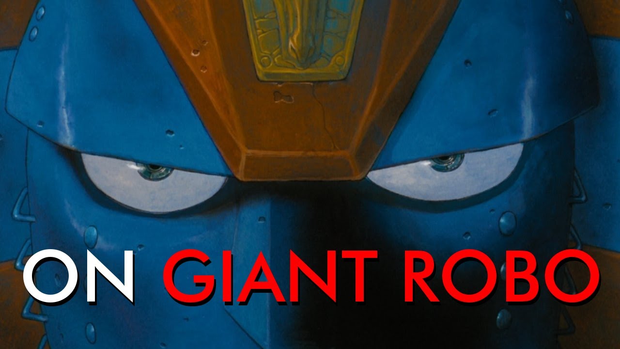 ON GIANT ROBO REVIEW & RETROSPECTIVE