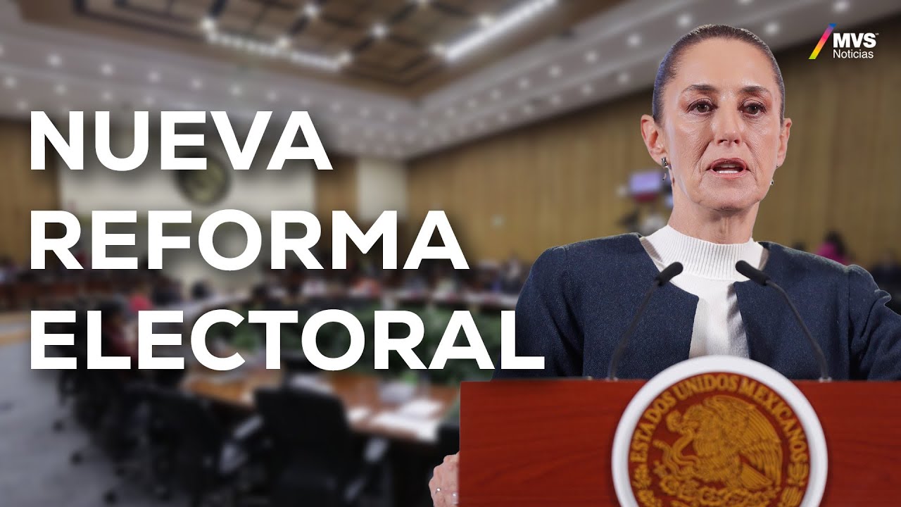 Nueva Reforma Electoral 2025: &iquest;Qu&eacute; cambios se contemplan? | MVS Noticias