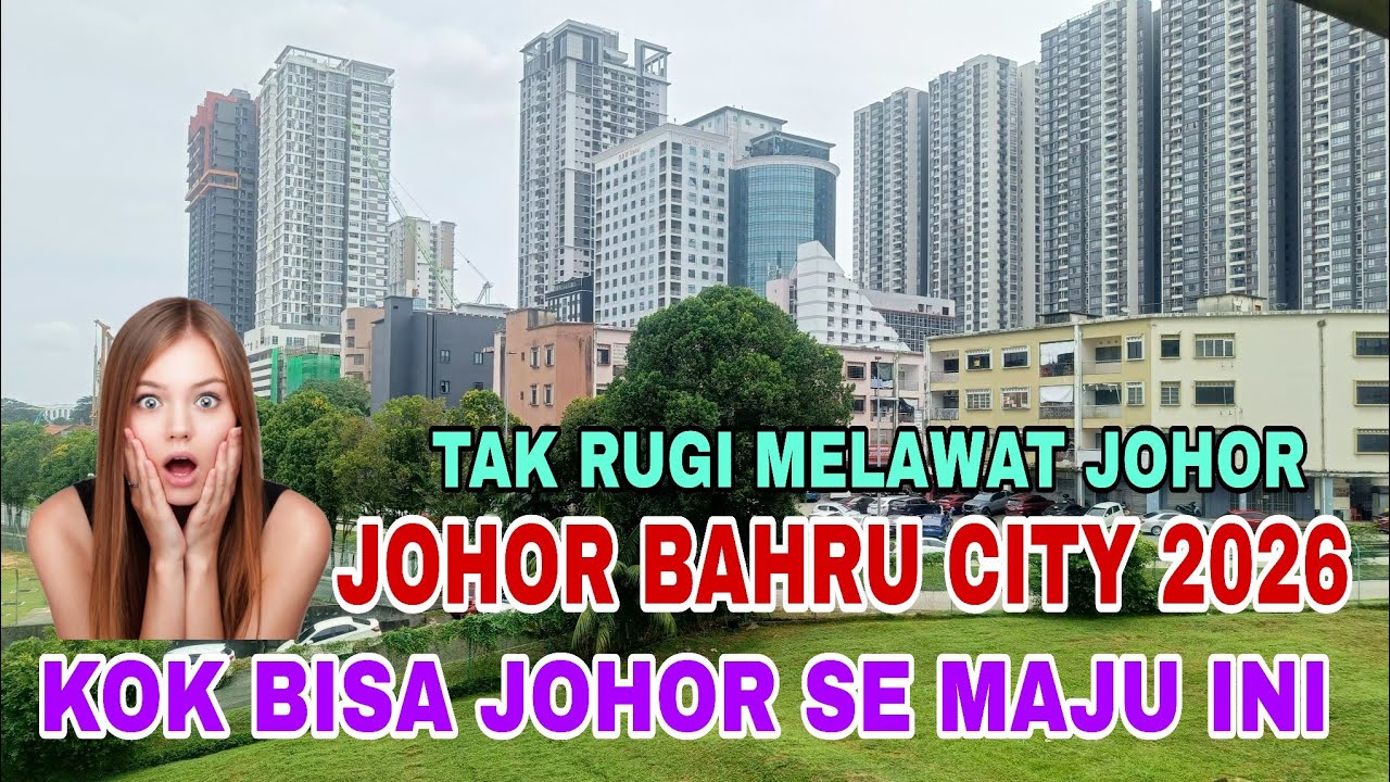 JOHOR BAHRU 2026 🇲🇾❤️🇲🇨 SANGAT MENAKJUBKAN KAN, JANGAN KAGET' 