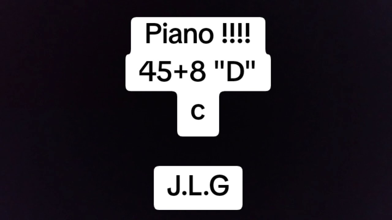 Piano !!!! 45+8 