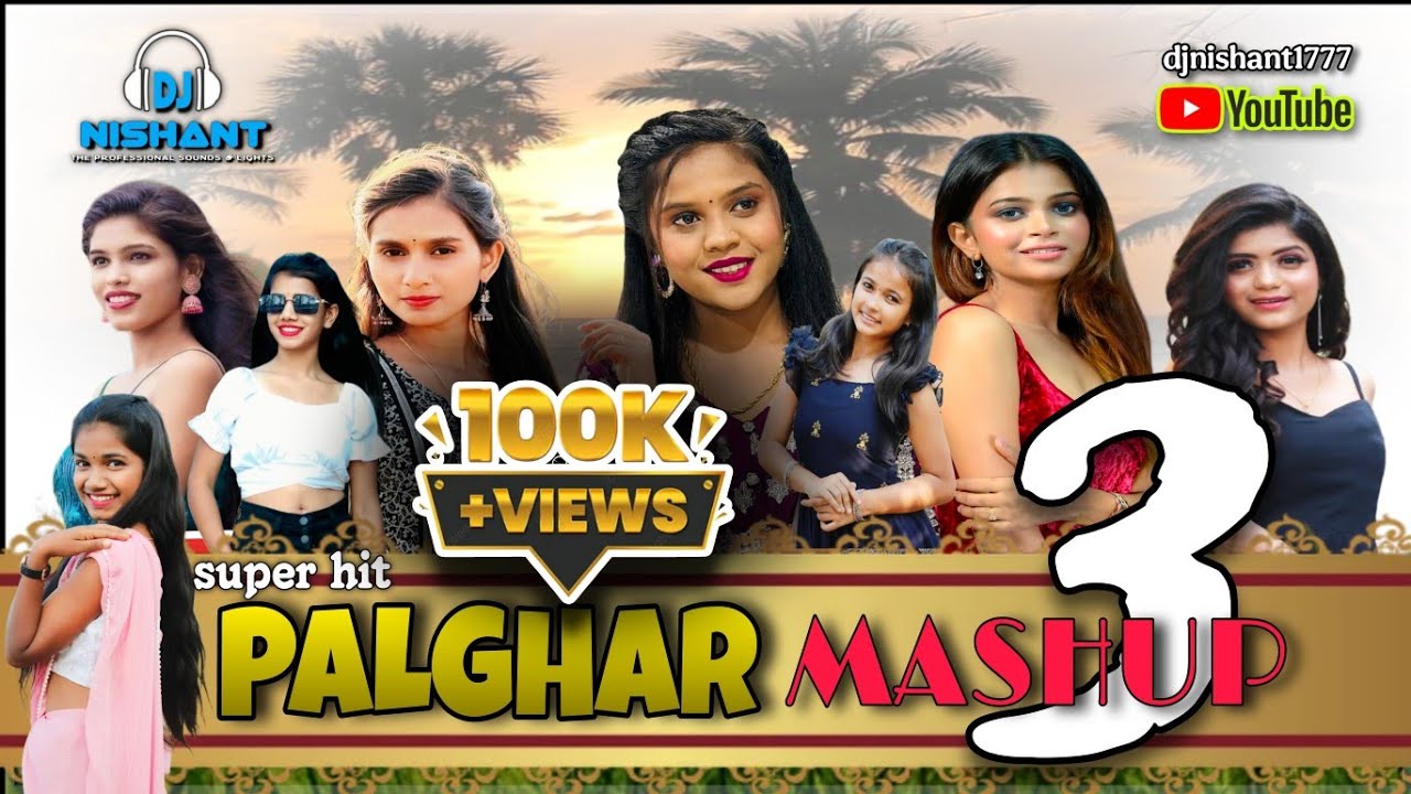 PALGHAR SUPER HIT MASHUP 3.0||By Dj Nishant remix #video #song #djnishant1777