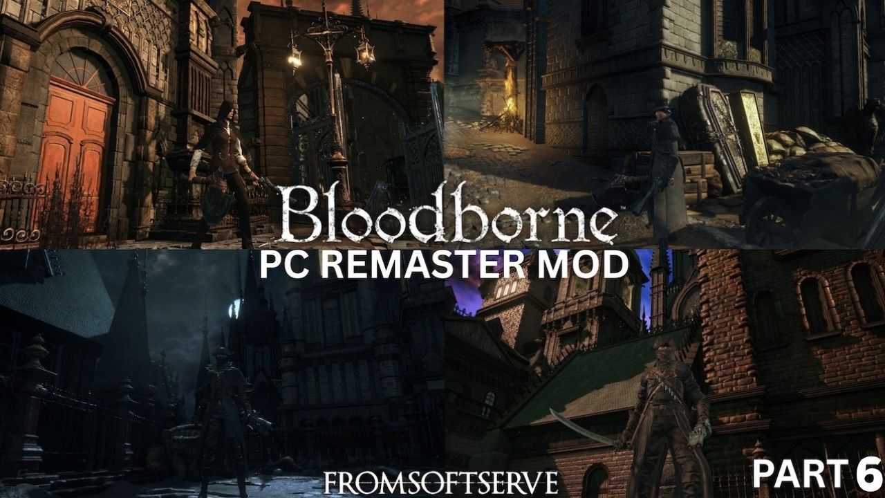 my bloodborne pc remaster mod | playthrough part 6