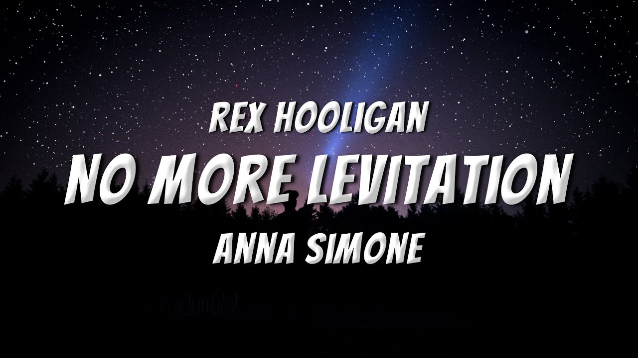 Rex Hooligan x Anna Simone - No More Levitation (Lyrics)