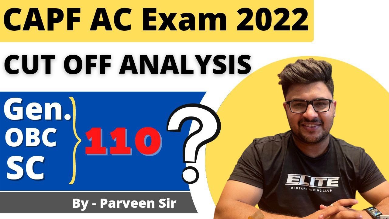 CAPF AC 2022 CUT OFF Analysis by Parveen Sir