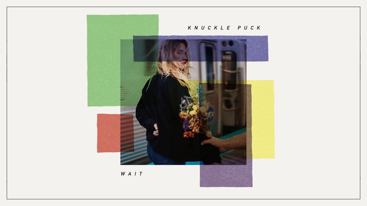 Knuckle Puck - Wait