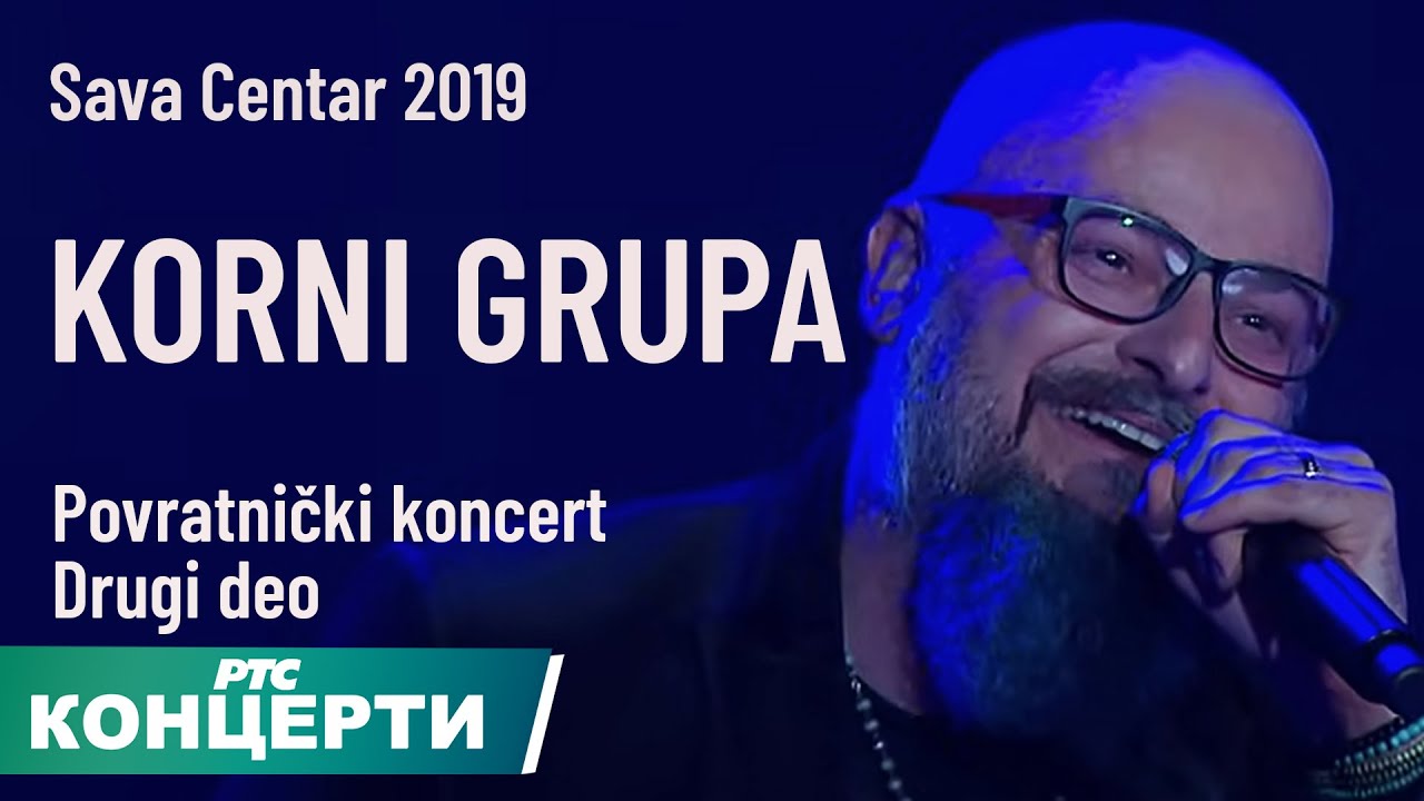 Korni Grupa - Povratnički koncert | Drugi deo