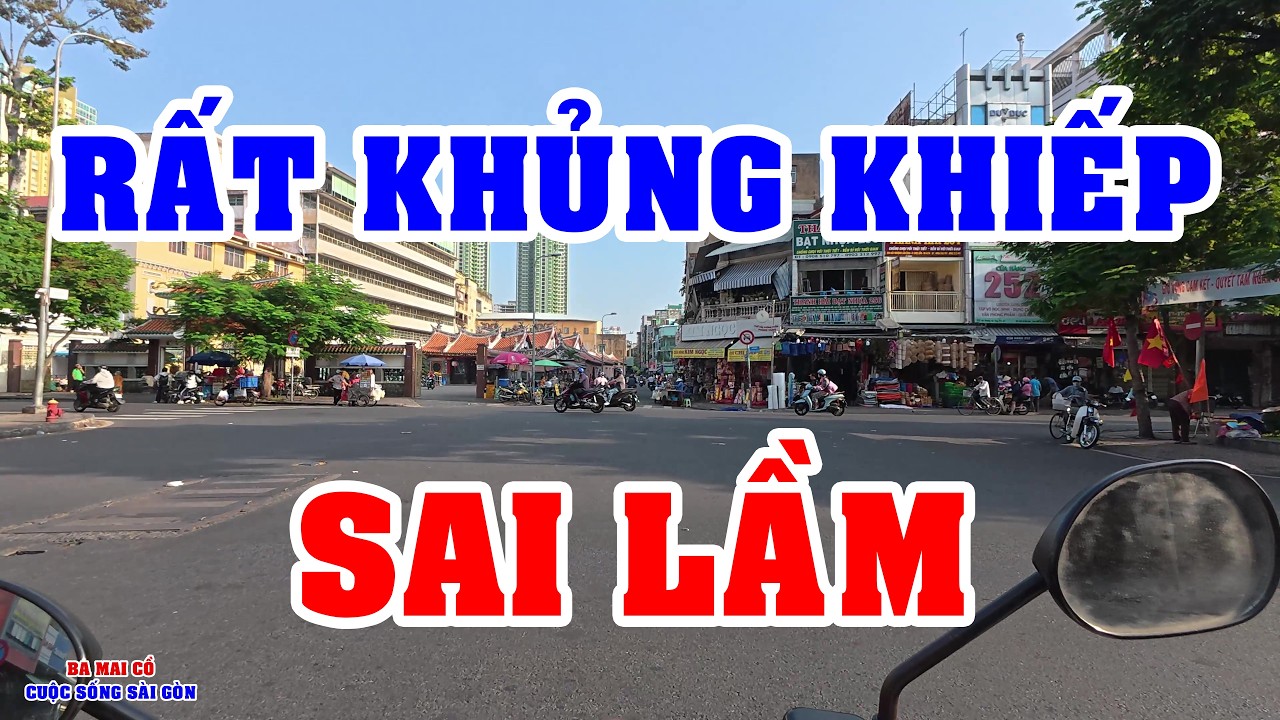 NHỮNG SAI LẦM CHẾT NGƯỜI GÂY HẬU QUẢ RẤT KHỦNG KHIẾP CHO DÂN SÀI GÒN