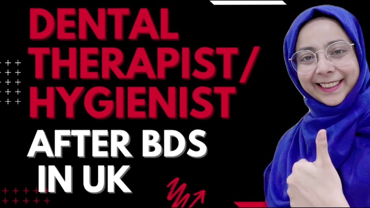 DENTAL THERAPIST/HYGIENIST AFTER BDS IN UK.|ANSWERS TO ALL YOUR QUERIES|