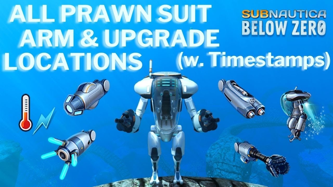 ALL PRAWN SUIT ARM & UPGRADE LOCATIONS (w. Timestamps) || Subnautica Below Zero