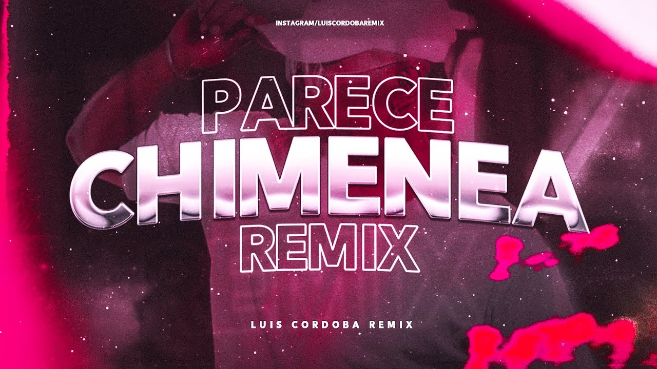 PARECE CHIMENEA REMIX 🥵 (TIK TOK PERREO VIOLENTO) LUIS CORDOBA REMIX.