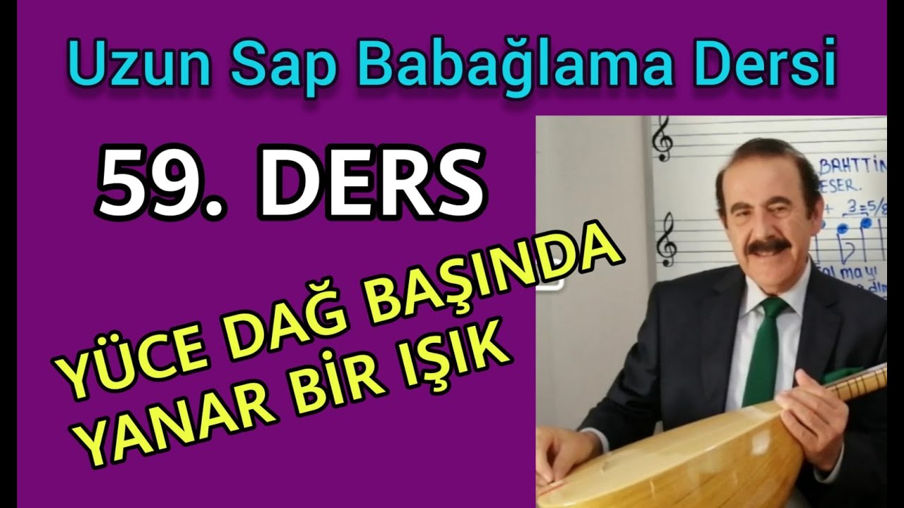 59.UZUN SAP BAĞLAMA DERSİ. YÜCE DAĞ BAŞINDA YANAR BİR IŞIK- BAHATTİN TURAN İLE NOTALARIN DİLİ#müzik#
