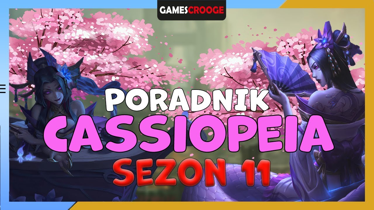 PORADNIK LEAGUE OF LEGENDS S11 CASSIOPEIA [RUNY, KONTRY, UMIEJĘTNOŚCI]