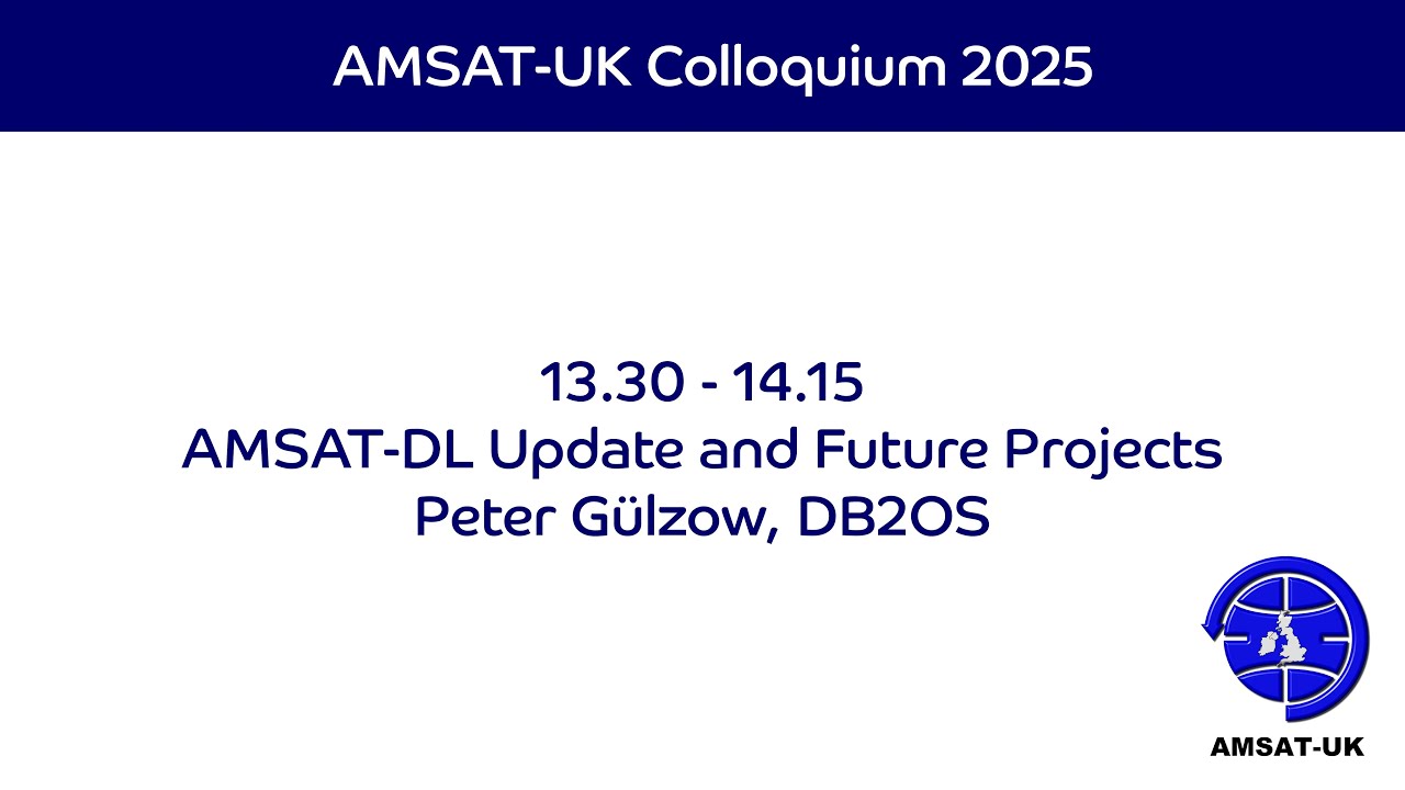 2025: AMSAT-DL Update and Future Projects - Peter Gülzow, DB2OS