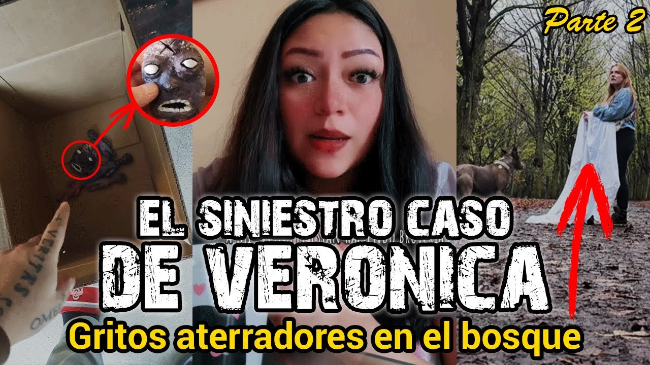 ATERRADORES GRITOS EN EL BOSQUE | EL SINIESTRO CASO DE VERONICA - PARTE 2