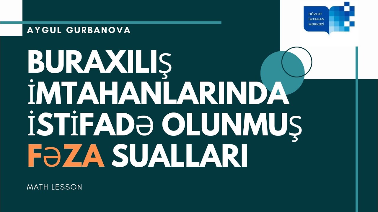 BURAXILIŞ İMTAHANLARINDA İSTİFADƏ OLUNMUŞ FƏZA SUALLARI. MÜTLƏQ İZLƏYİN.