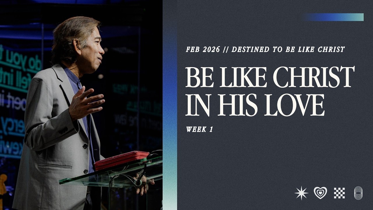 BE LIKE CHRIST IN HIS LOVE | PTR. MANNY CARLOS