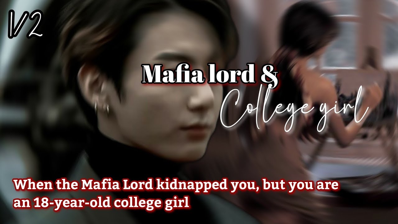 When the Mafia Lord kidnapped you, but you are an 18-year-old college girl #btsff #jkff #jungkookff