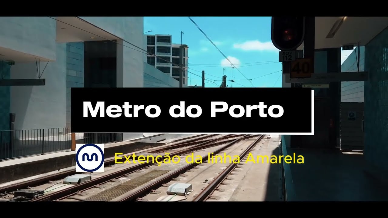 EXTENÇÃO DA LINHA AMARELA - Metro do Porto - Santo Ovídio - Vila D'Este