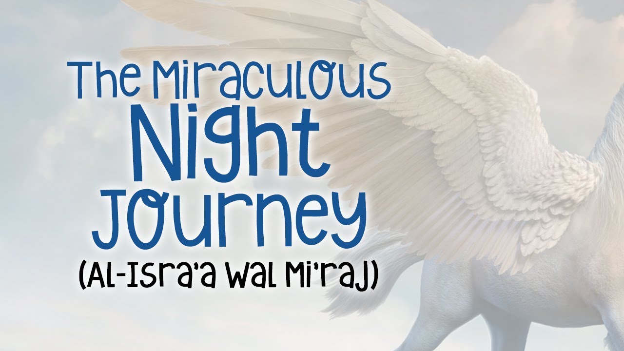 The Miraculous Night Journey - Amazing Story!
