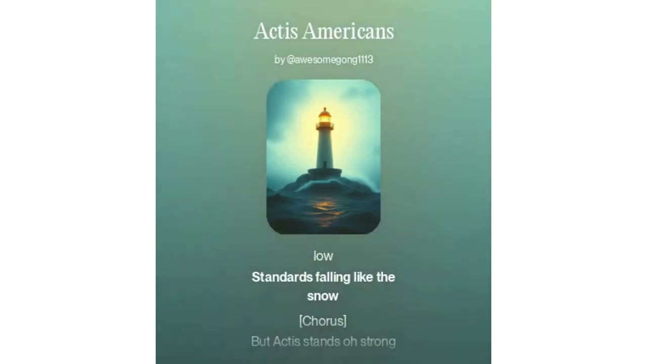 Actis Anthem Composed by Mr. Bumgarner