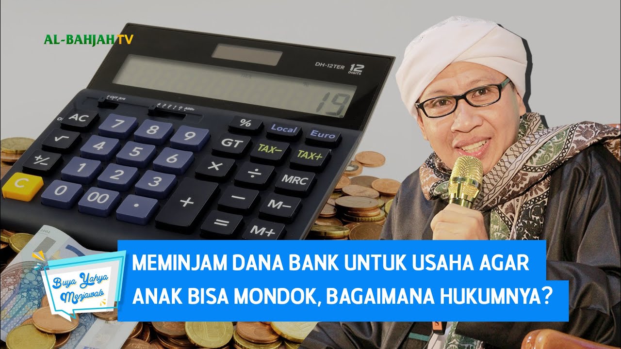 Meminjam Dana Bank untuk Usaha agar Anak Bisa Mondok, Bagaimana Hukumnya ? - Buya Yahya Menjawab