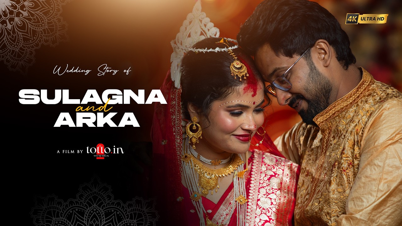 Best Wedding Video | Sulagna & Arka | Cinematic Wedding | Love Story