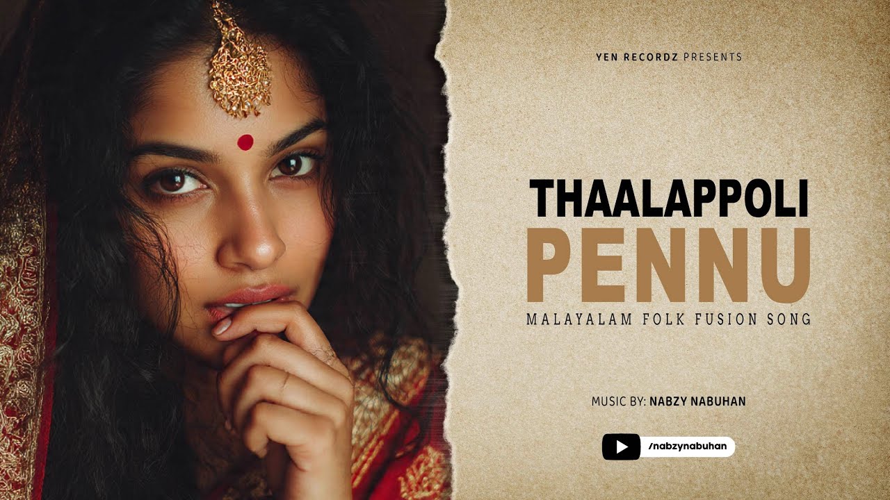 Thaalappoli Penne - Modern Malayalam folk fusion | Nabzy Nabuhan | Yen Recordz #traditional #song