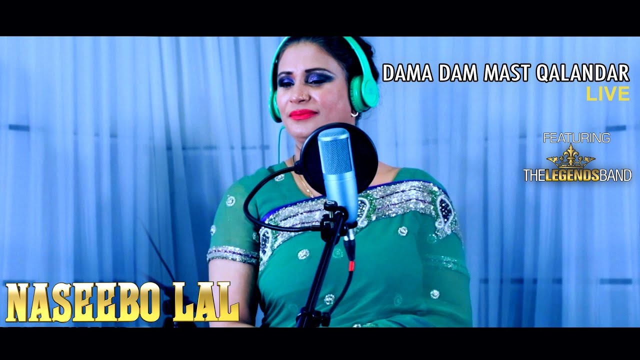 DAMA DAM MAST QALANDAR (LIVE) - NASEEBO LAL & THE LEGENDS BAND