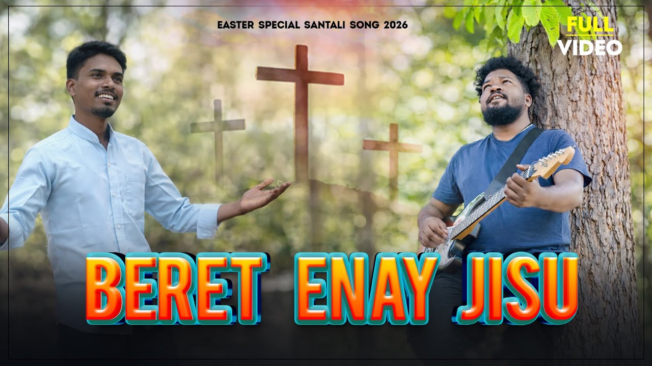 Beret Enay Jisu || Full Video || New Santali Video 2026 || Easter Santali Video Song 2026