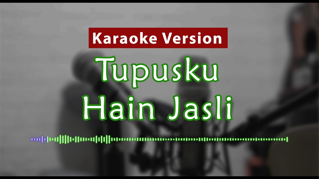 Karaoke Version - Tupusku (Hain Jasli)