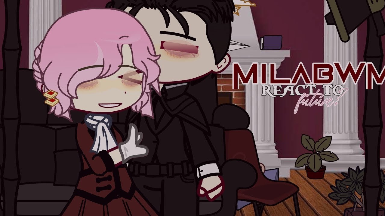 ┆ My in laws are obsessed with me react to future ︴MANHWA x GC  ˏ ♡ ˎ  ﹏ 