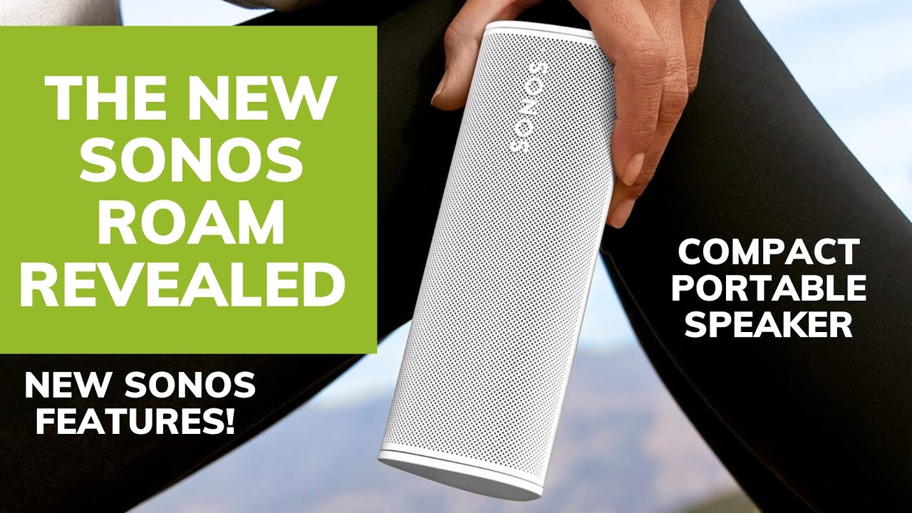 Sonos Roam Revealed: Everything You Need To Know & More!