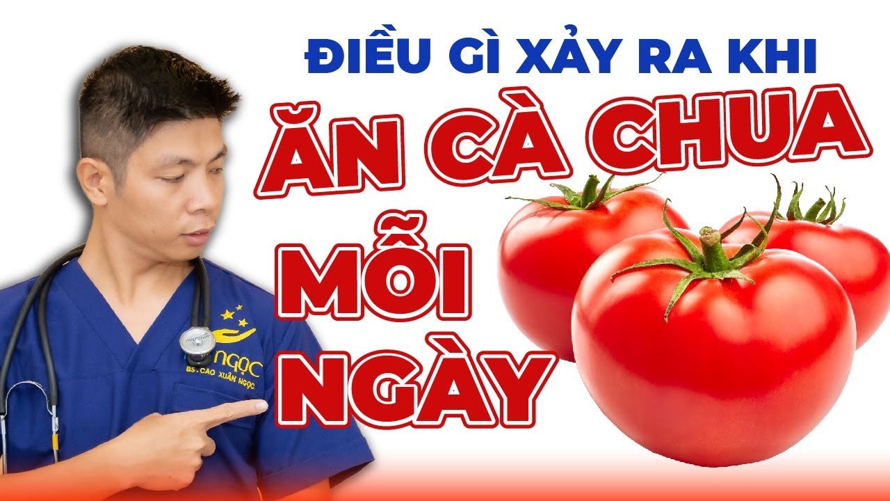 Điều G&igrave; Xảy Ra Khi Ăn C&agrave; Chua Mỗi Ng&agrave;y | Dr Ngọc