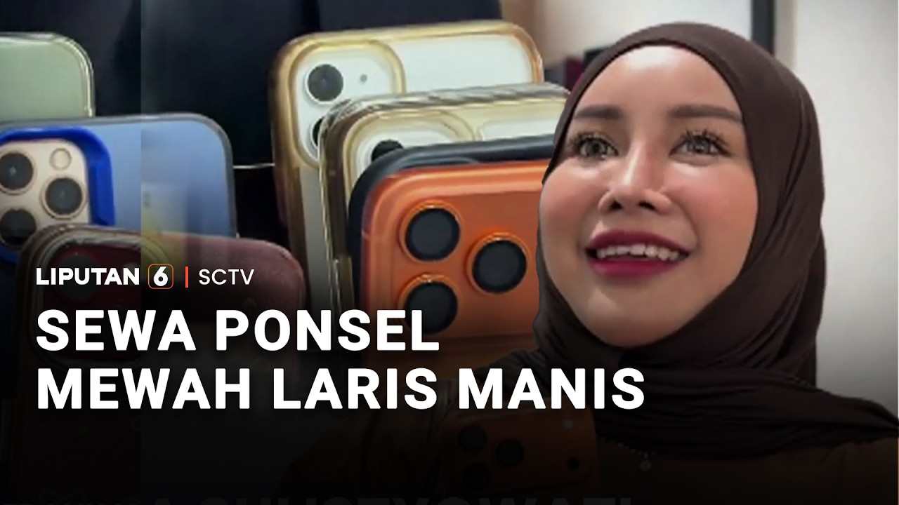 Sewa Ponsel Mewah Laris Manis | Liputan 6