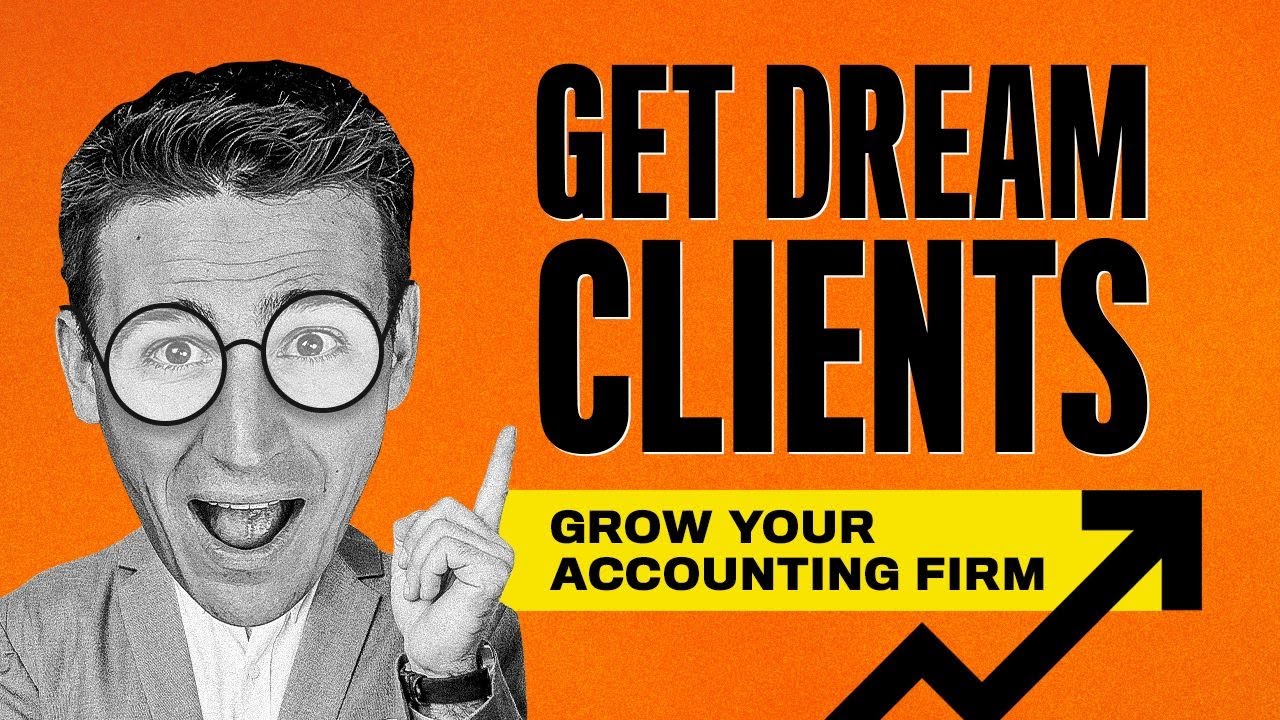 Strategies to Get Dream Clients and Grow Your Accounting Firm Fast