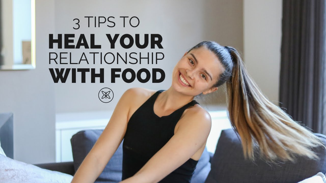 3 TIPS TO HEAL YOUR RELATIONSHIP WITH FOOD // practical tips