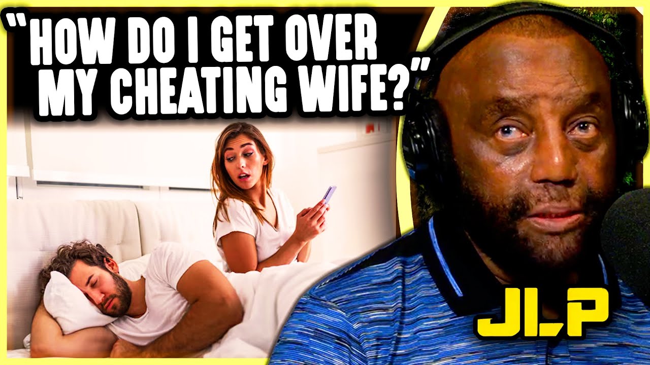 JLP & Caller Discuss: How to Get Over His Cheating Wife