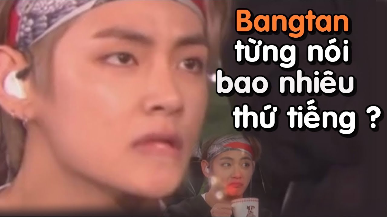 [ BTS funny moments #18] Bangtan từng nói bao nhiêu thứ tiếng rồi ???