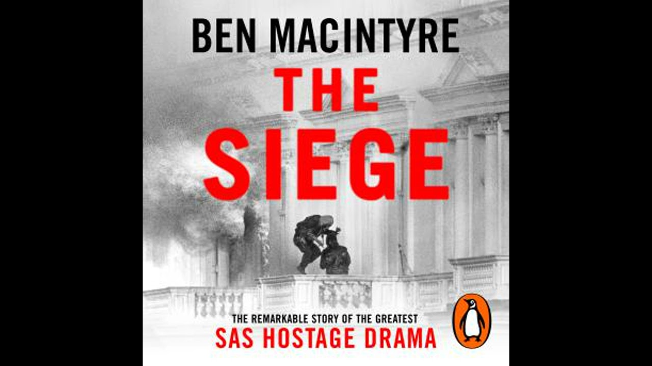 Siege: The Remarkable Story of the Greatest SAS Hostage Drama - Ben Macintyre