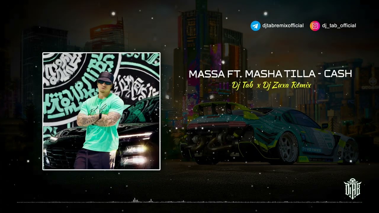 Massa ft. Masha Tilla - Cash (Dj Zuxa x Dj Tab Remix)