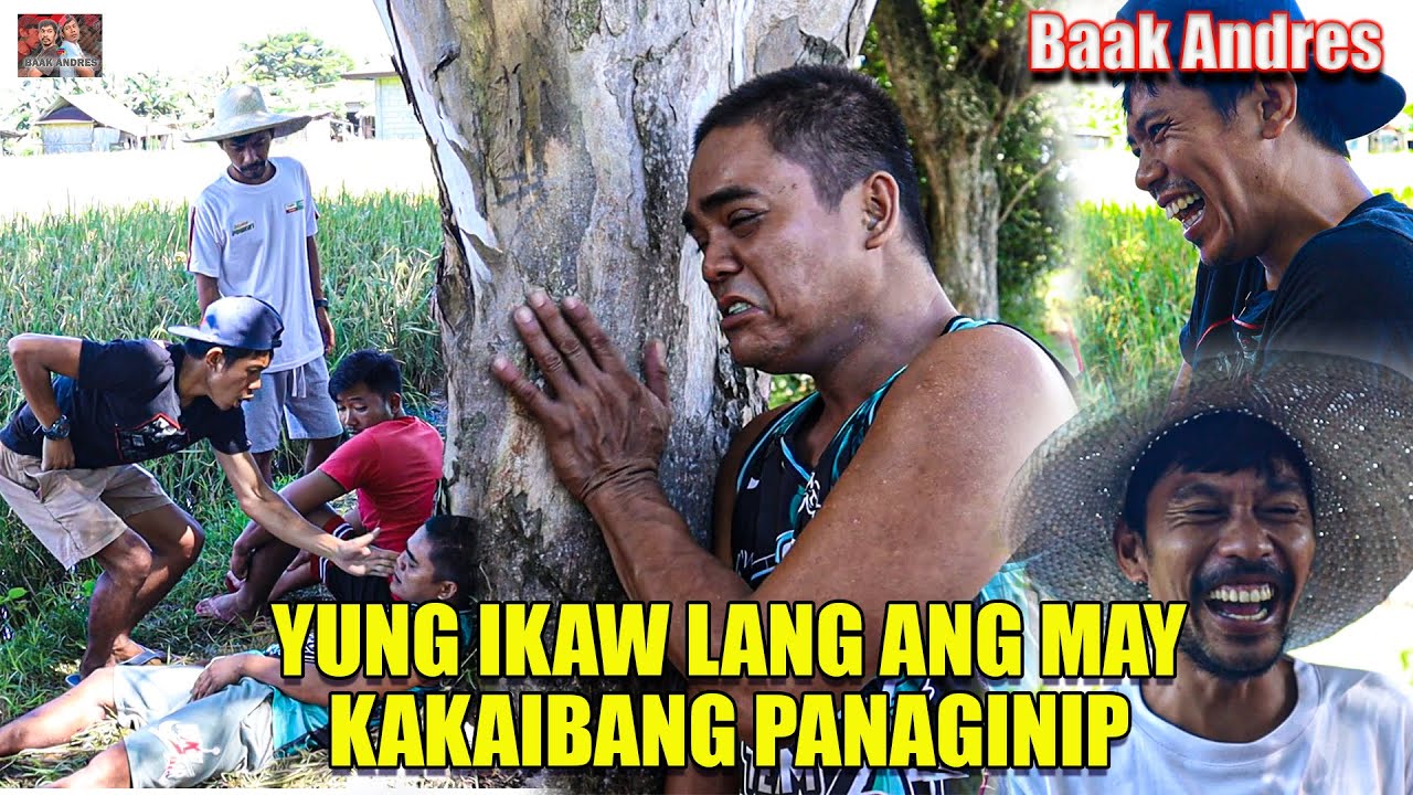 Yung ikaw lang ang may kakaibang panaginip - Baak Andres