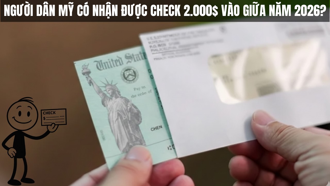 Người Dân Mỹ Có Nhận Được Check 2000$ Vào Giữa Năm 2026? - Cập Nhật Mới Nhất